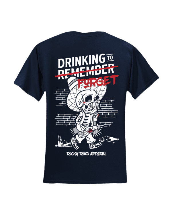 Drinking to Forget T Shirt - Image 2
